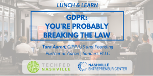 Lunch and Learn: GDPR: You're Probably Breaking the Law